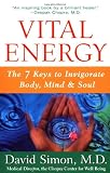 Vital Energy: The 7 Keys to Invigorate Body, Mind, and Soul