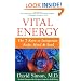 Vital Energy: The 7 Keys to Invigorate Body, Mind, and Soul