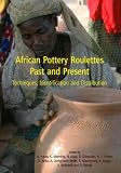 African pottery roulettes past and present : techniques, identification and distribution