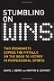 Stumbling on Wins: Two Economists Expose the Pitfalls on the Road to Victory in Professional Sports