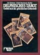 Delphisches Tarot. Orakel aus der griechischen G�tterwelt