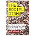 The Social Atom: Why the rich get richer, cheats get caught and you neighbor usually looks like you