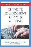 Guide to Government Grants Writing: Tools for Success