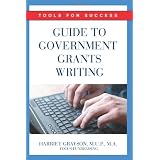 Guide to Government Grants Writing: Tools for Success