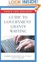 Guide to Government Grants Writing: Tools for Success