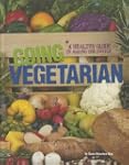 Going Vegetarian: A Healthy Guide to...