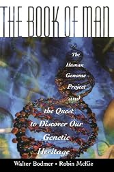 The Book of Man: The Human Genome Project and the Quest to Discover Our Genetic Heritage