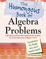 The Humongous Book of Algebra Problems