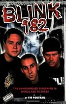 Blink 182: The Unauthorised Biography in Words and Pictures