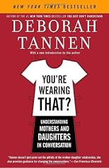 You're Wearing That?: Understanding Mothers and Daughters in Conversation