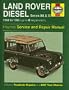 Land Rover Diesel Series Iia and III 1958-85 Service and Repair Manual (Haynes Service & Repair Manual)