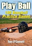 Play ball : 100 baseball practice games
