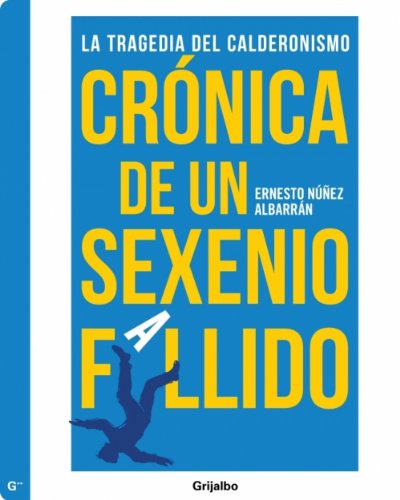 Crónica de un sexenio fallido (Spanish Edition)