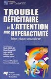 Trouble d�ficitaire de l'attention avec hyperactivit� : Soigner, �duquer, surtout valoriser