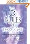 The 5 Rules of Thought: How to Use the Power of Your Mind to Get What You Want