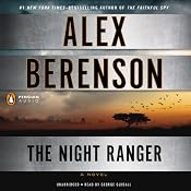 The Night Ranger: A John Wells Novel, Book 7 | [Alex Berenson]