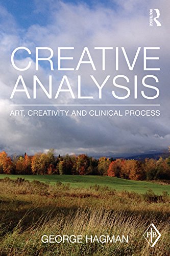 Creative Analysis: Art, creativity and clinical process (Psychoanalytic Inquiry Book Series)