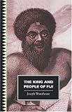 King and People of Fiji (The Pasifika Library) Joseph Waterhouse