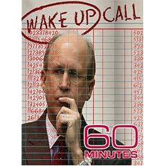 60 Minutes - Wake Up Call (March 4, 2007)