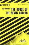 The House of the Seven Gables (Cliffs Notes)
