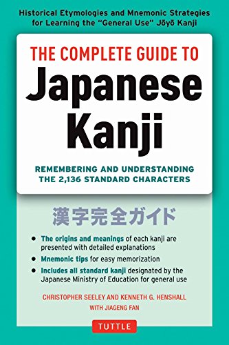 The Complete Guide to Japanese Kanji: Remembering and Understanding the 2,136 Standard Characters
