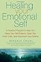 Healing Your Emotional Self: A Powerful Program to Help You Raise Your Self-esteem, Quiet Your Inner Critic, and Overcome Your Shame