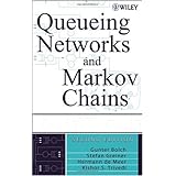 Queueing Networks and Markov Chains: Modeling and Performance Evaluation with Computer Science Applications