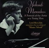 Yehudi Menuhin: A Portrait of the Artist as a Young Man