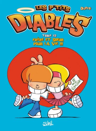 Les P'tits Diables Tome 12 : Frère et soeur pour la vie !!! en ligne
