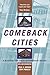 Comeback Cities: A Blueprint For Urban Neighborhood Revival