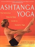 Ashtanga Yoga: The Definitive Step-by-Step Guide to Dynamic Yoga