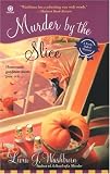 Murder By the Slice: A Fresh-Baked Mystery