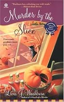 Murder By the Slice: A Fresh-Baked Mystery
