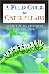 Caterpillars in the Field and Garden: A Field Guide to the Butterfly Caterpillars of North America (Field Guide)