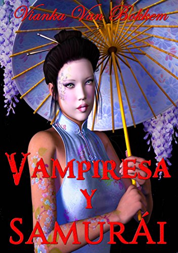 Vampiresa Y Samurái:  Espadas Y Colmillos (Spanish Edition)