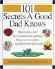 101 Secrets A Good Dad Knows
