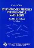 Psychobiographisches Pflegemodell nach B&ouml;hm, Band 2: Arbeitsbuch - Erwin B&ouml;hm