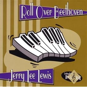 Jerry Lee Lewis - Roll Over Beethoven (Columbia River)