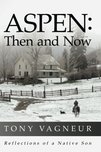aspen then and now reflections of a native son