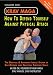 Krav Maga: How to Defend Yourself Against Physical Attack, Volume One