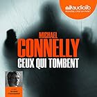 Ceux qui tombent (Harry Bosch 18) (






Version intégrale) Auteur(s) : Michael Connelly Narrateur(s) : Jacques Chaussepied