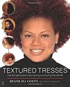 Textures Tresses: The Ultimate Guide to Maintaining and Styling Natural Hair