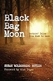 Black bag moon : doctors' tales from dusk to dawn