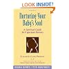 Nurturing Your Baby's Soul: A Spiritual Guide For Expectant Parents