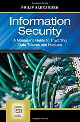 Information Security: A Manager's Guide to Thwarting Data Thieves and Hackers (PSI Business Security)