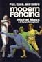 Modern Fencing:  Foil, Epee, and Sabre; from Initiation to Competition