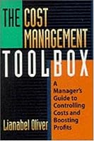 The Cost Management Toolbox: A Manager's Guide to Controlling Costs and Boosting Profits