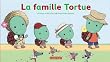 La famille Tortue