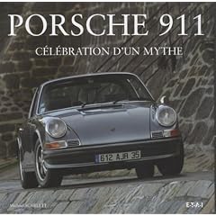 Porsche 911 : C�l�bration d'un mythe
