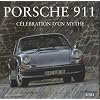 Porsche 911 : C�l�bration d'un mythe